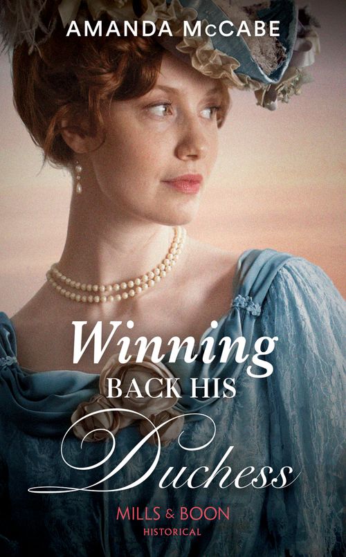 Winning Back His Duchess (Dollar Duchesses, Book 3) (Mills & Boon Historical) (9780008919672)