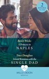 A Princess In Naples / Island Reunion With The Single Dad: A Princess in Naples / Island Reunion with the Single Dad (Mills & Boon Medical) (9780008918804)