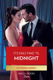 It's Only Fake 'Til Midnight (The Gilbert Curse, Book 2) (Mills & Boon Desire) (9780008932619)