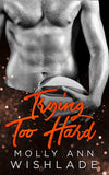 Trying Too Hard...: A steamy standalone sports romance: First edition (9781472090478)