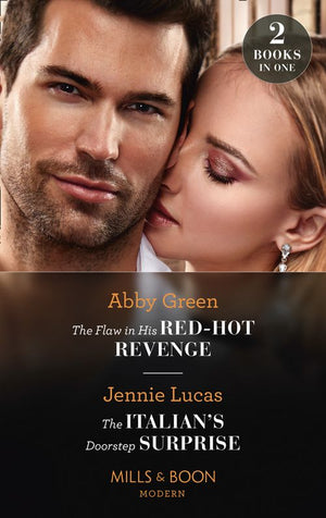 The Flaw In His Red-Hot Revenge / The Italian's Doorstep Surprise: The Flaw in His Red-Hot Revenge (Hot Summer Nights with a Billionaire) / The Italian's Doorstep Surprise (Mills & Boon Modern) (9780008914455)