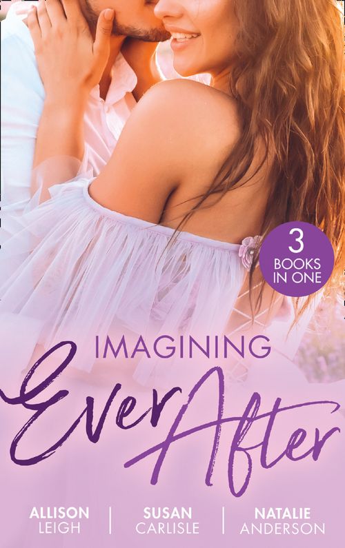 Imagining Ever After: Fortune's June Bride (The Fortunes of Texas: Cowboy Country) / Married for the Boss's Baby / Claiming His Convenient Fiancée (9780008916589)