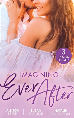 Imagining Ever After: Fortune's June Bride (The Fortunes of Texas: Cowboy Country) / Married for the Boss's Baby / Claiming His Convenient Fiancée (9780008916589)