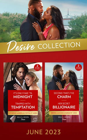 The Desire Collection June 2023: Second Time's the Charm / Her Secret Billionaire / It's Only Fake 'Til Midnight / Trapped with Temptation (Mills & Boon Collections) (9780263319415)