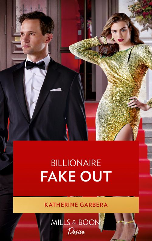 Billionaire Fake Out (The Image Project, Book 3) (Mills & Boon Desire) (9780008930448)