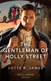 The Gentleman Of Holly Street (Gentlemen of Mystery, Book 3) (Mills & Boon Historical) (9780008920180)