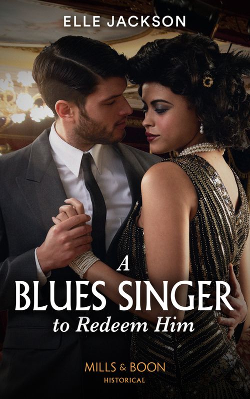 A Blues Singer To Redeem Him (Mills & Boon Historical) (9780008912970)