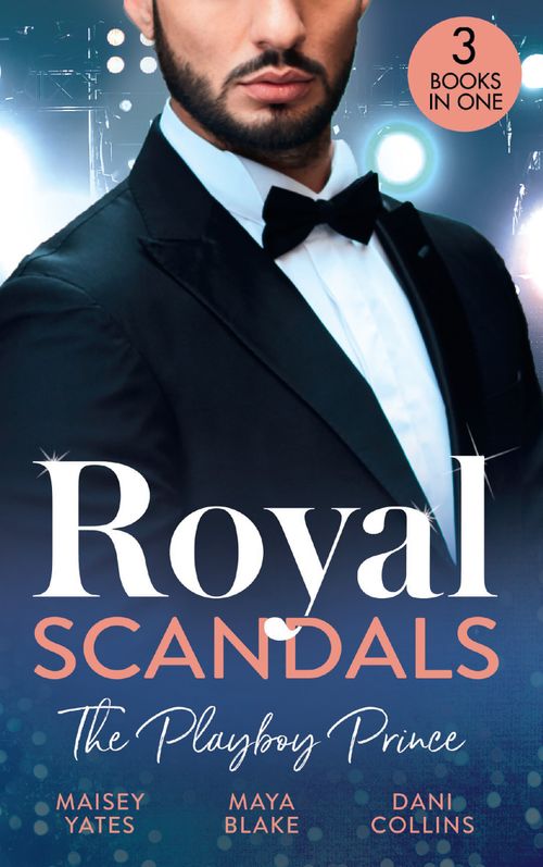 Royal Scandals: The Playboy Prince: Crowning His Convenient Princess (Once Upon a Seduction…) / Sheikh's Pregnant Cinderella / Sheikh's Princess of Convenience (9780008924911)