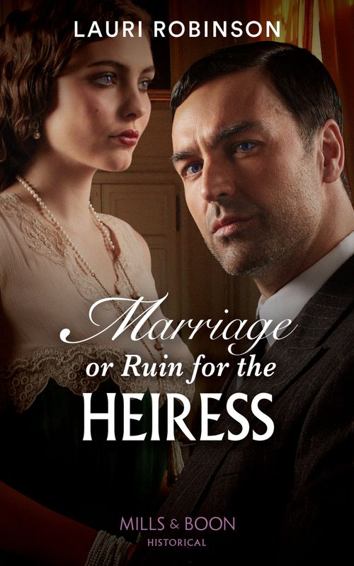 Marriage Or Ruin For The Heiress (The Osterlund Saga, Book 1) (Mills & Boon Historical) (9780008913212)