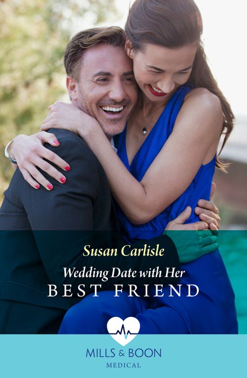 Wedding Date With Her Best Friend (Atlanta Children's Hospital) (Mills & Boon Medical) (9780008927158)