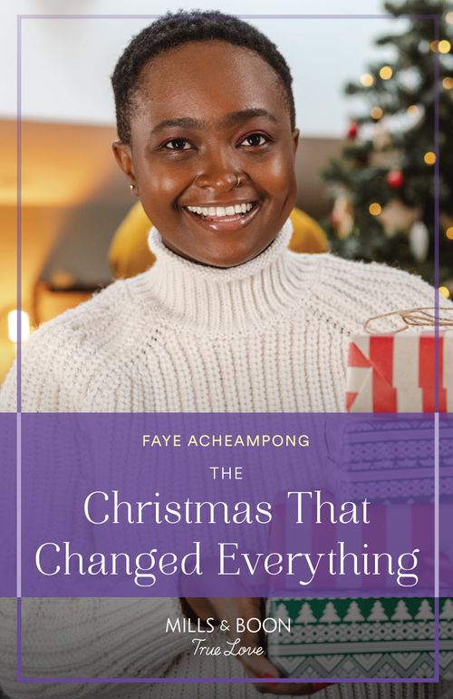 The Christmas That Changed Everything (Mills &amp; Boon True Love)