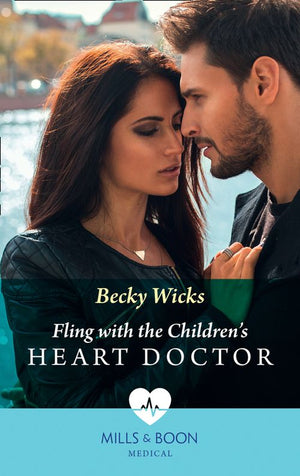 Fling With The Children's Heart Doctor (Mills & Boon Medical) (9780008915636)